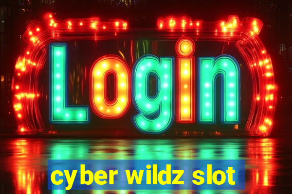 cyber wildz slot