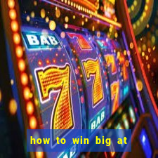 how to win big at a casino