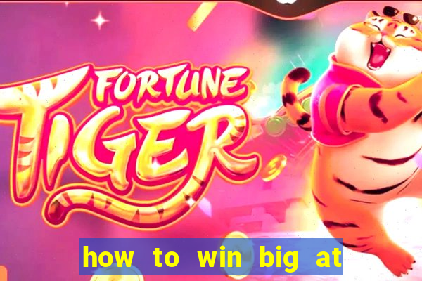 how to win big at a casino