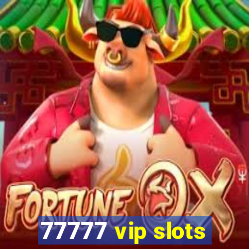 77777 vip slots