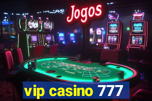 vip casino 777