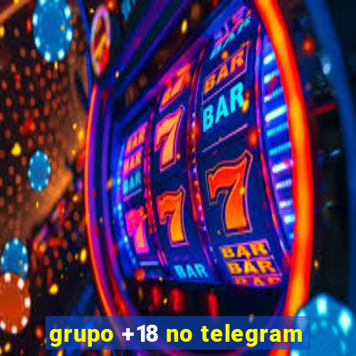 grupo +18 no telegram