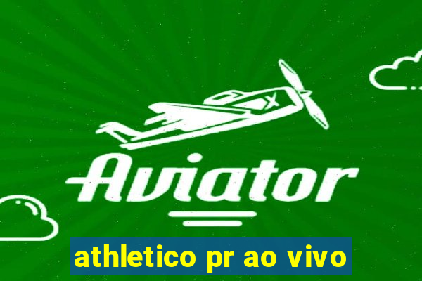 athletico pr ao vivo