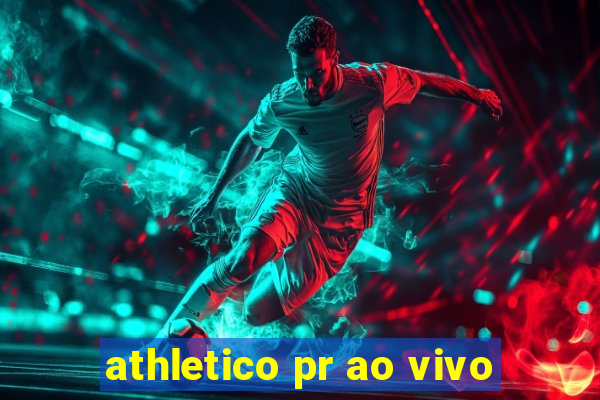 athletico pr ao vivo