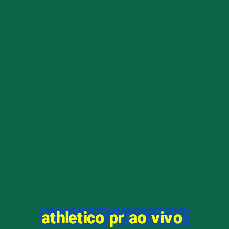 athletico pr ao vivo