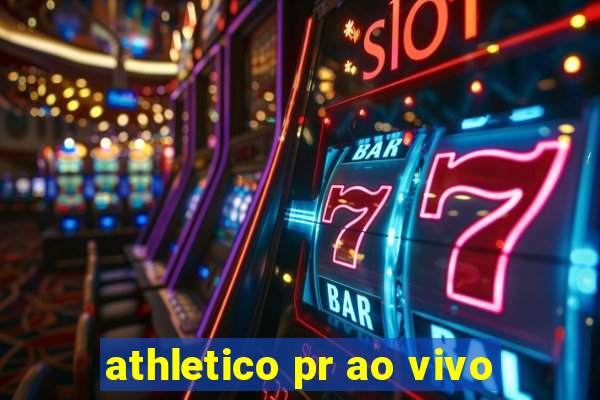 athletico pr ao vivo