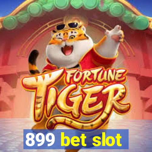 899 bet slot