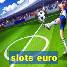 slots euro