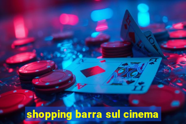 shopping barra sul cinema