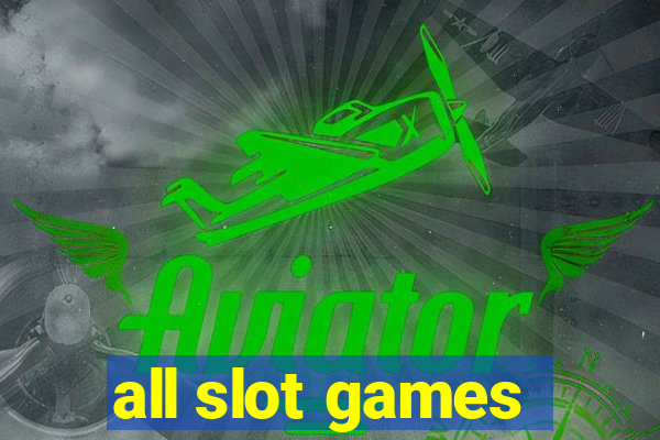 all slot games