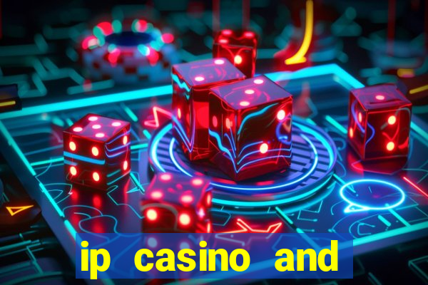 ip casino and resort biloxi mississippi