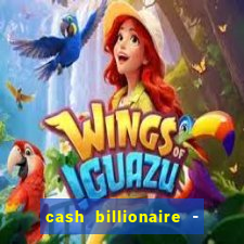 cash billionaire - vip slots