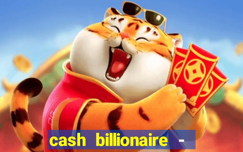 cash billionaire - vip slots