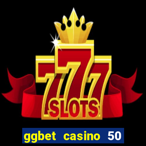 ggbet casino 50 free spins