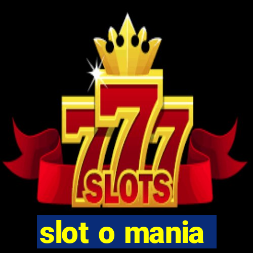 slot o mania