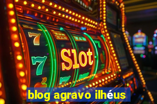 blog agravo ilhéus