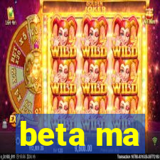 beta ma