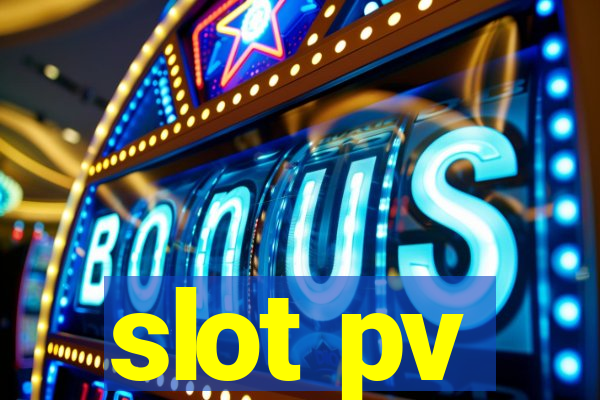 slot pv