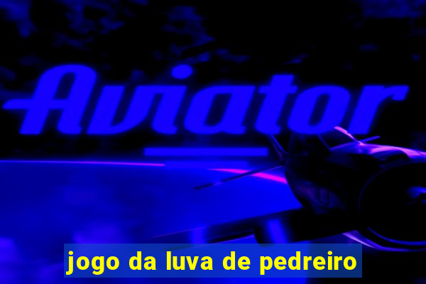 jogo da luva de pedreiro