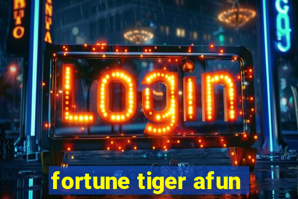 fortune tiger afun