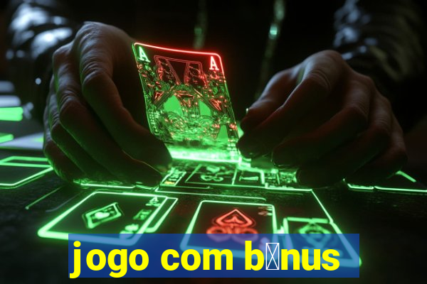 jogo com b么nus