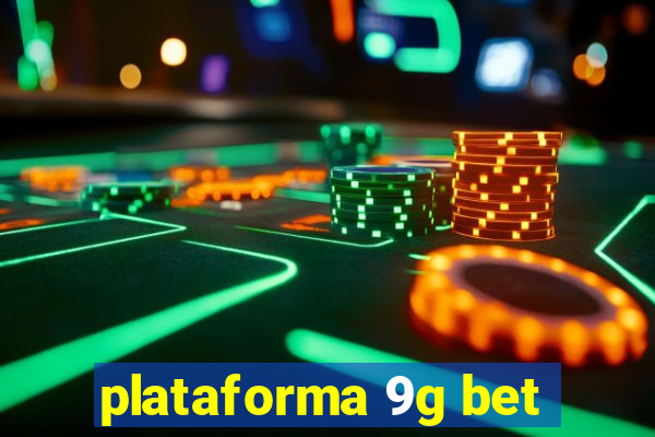 plataforma 9g bet