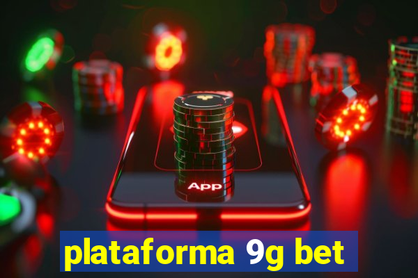 plataforma 9g bet