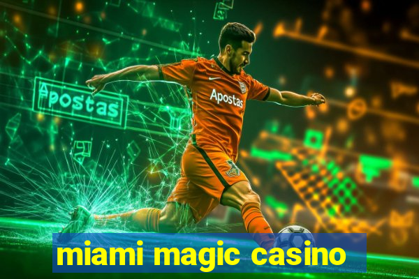 miami magic casino