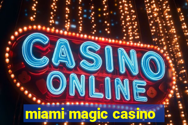 miami magic casino