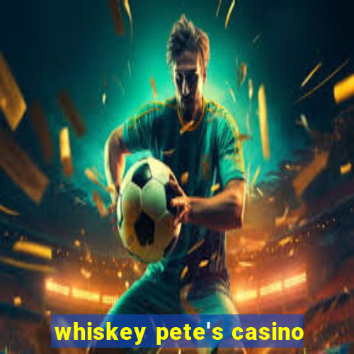 whiskey pete's casino