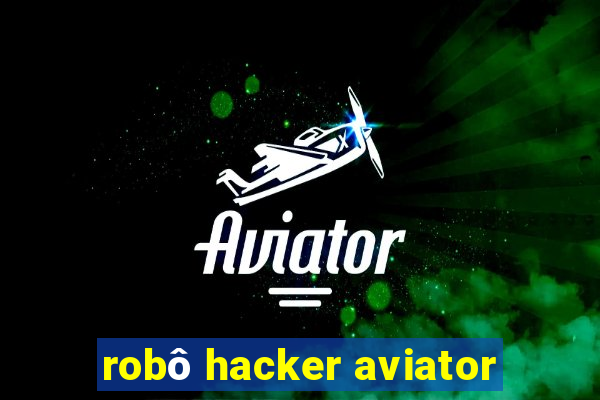 robô hacker aviator