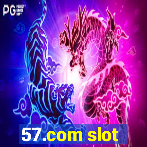 57.com slot