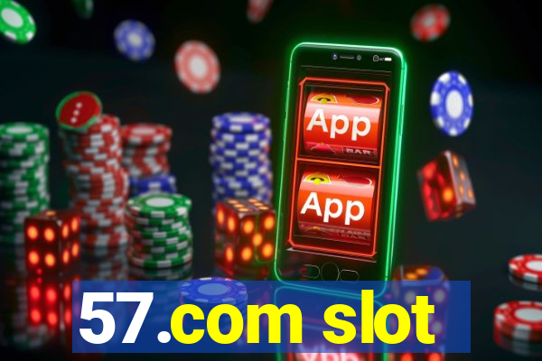 57.com slot