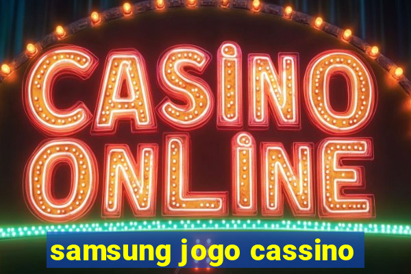 samsung jogo cassino