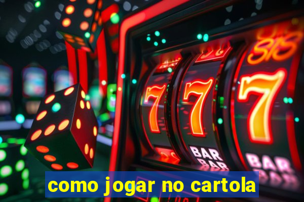 como jogar no cartola