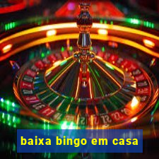 baixa bingo em casa