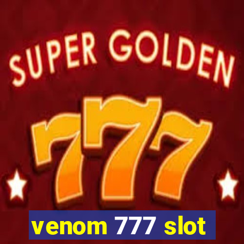 venom 777 slot