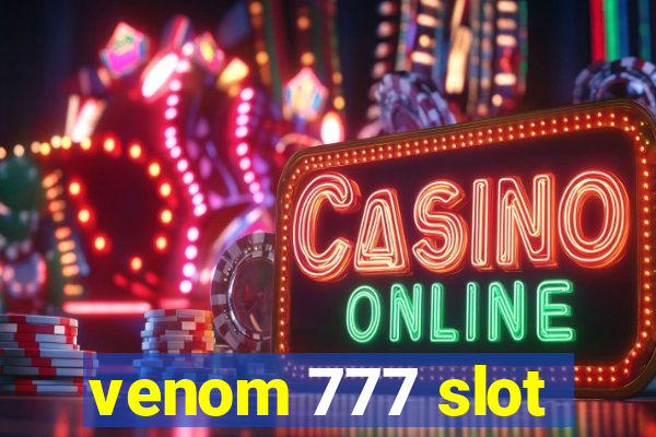 venom 777 slot