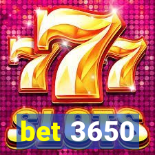 bet 3650