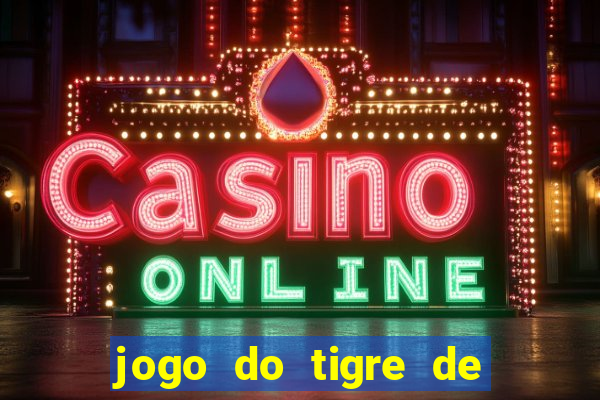 jogo do tigre de 1 real