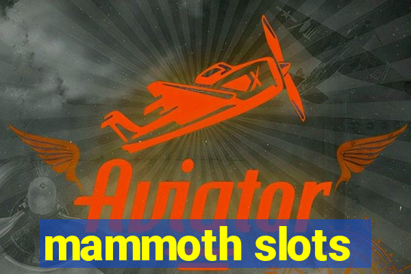 mammoth slots