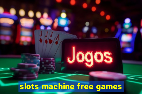 slots machine free games