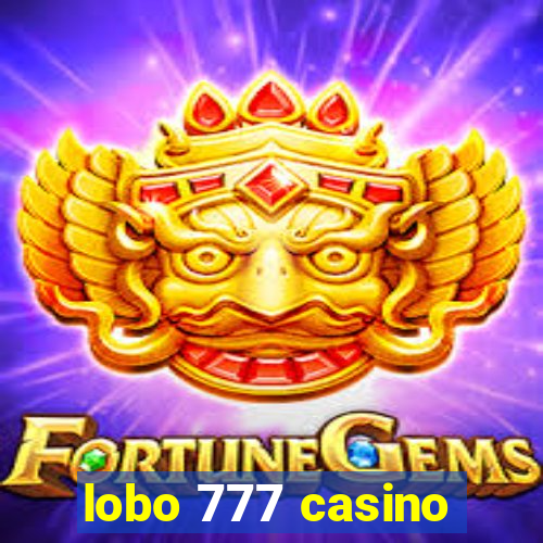 lobo 777 casino