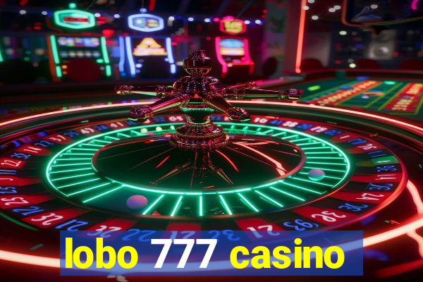 lobo 777 casino