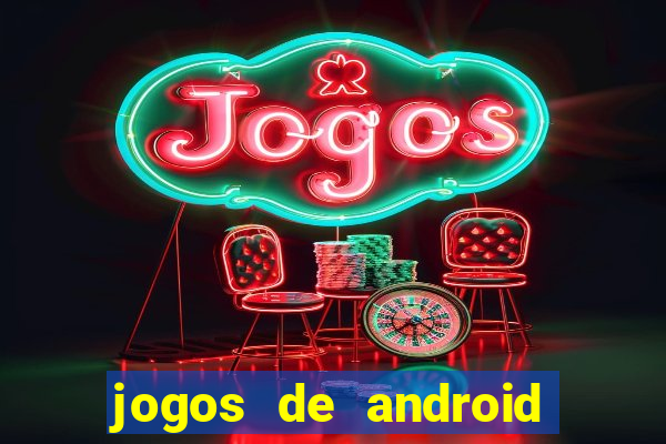 jogos de android mais jogados