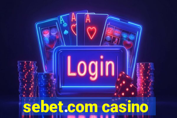 sebet.com casino