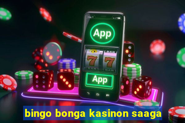 bingo bonga kasinon saaga