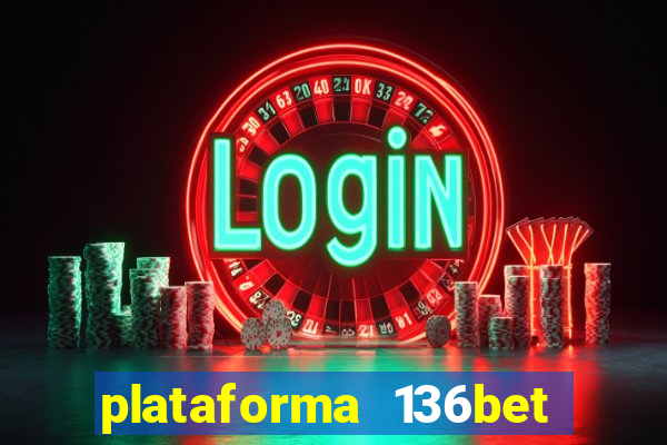 plataforma 136bet paga mesmo