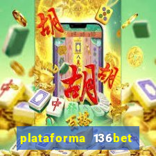 plataforma 136bet paga mesmo