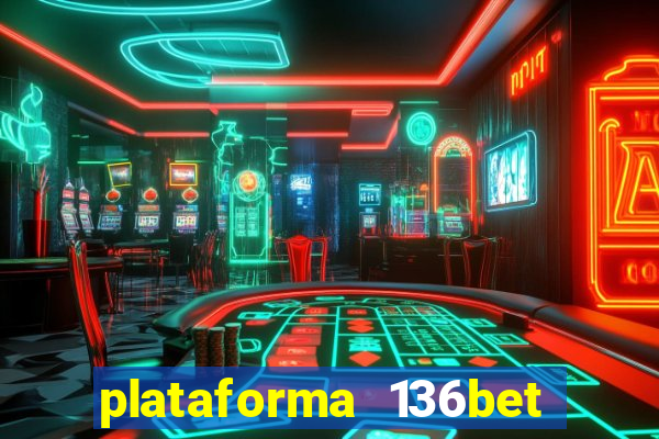 plataforma 136bet paga mesmo